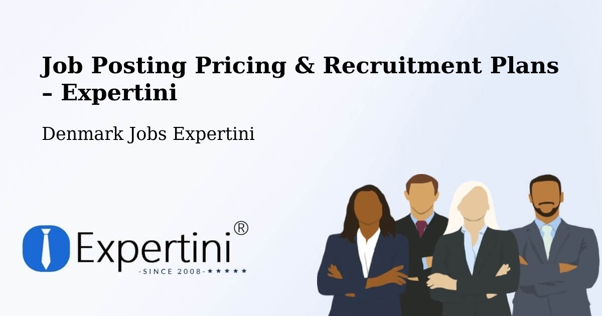 Job Posting Pricing & Recruitment Plans – Hillerød - Hillerød, Denmark Jobs Expertini